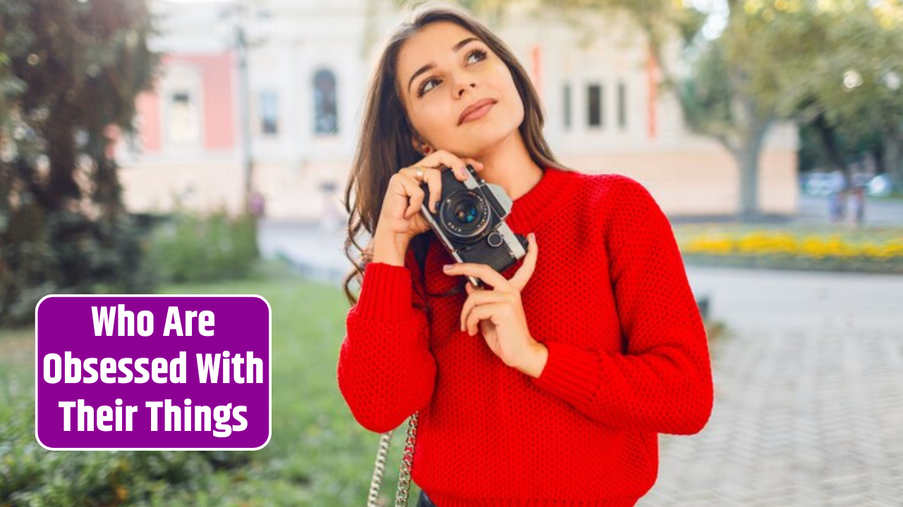 Top 3 Zodiac Signs Who Are Obsessed With Their Things