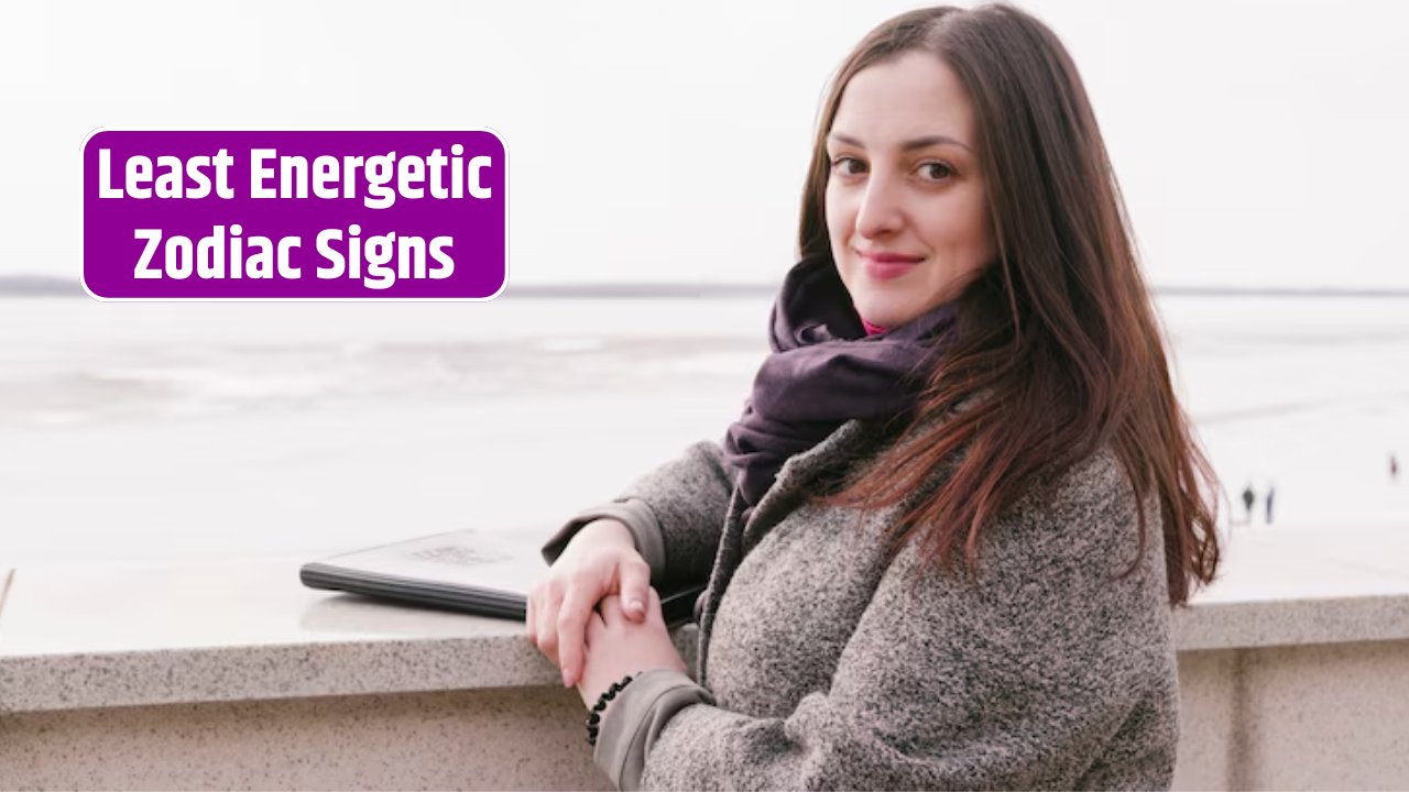 Top 3 Least Energetic Zodiac Signs