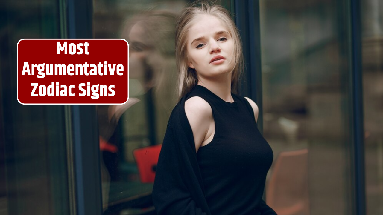 Top 3 Most Argumentative Zodiac Signs