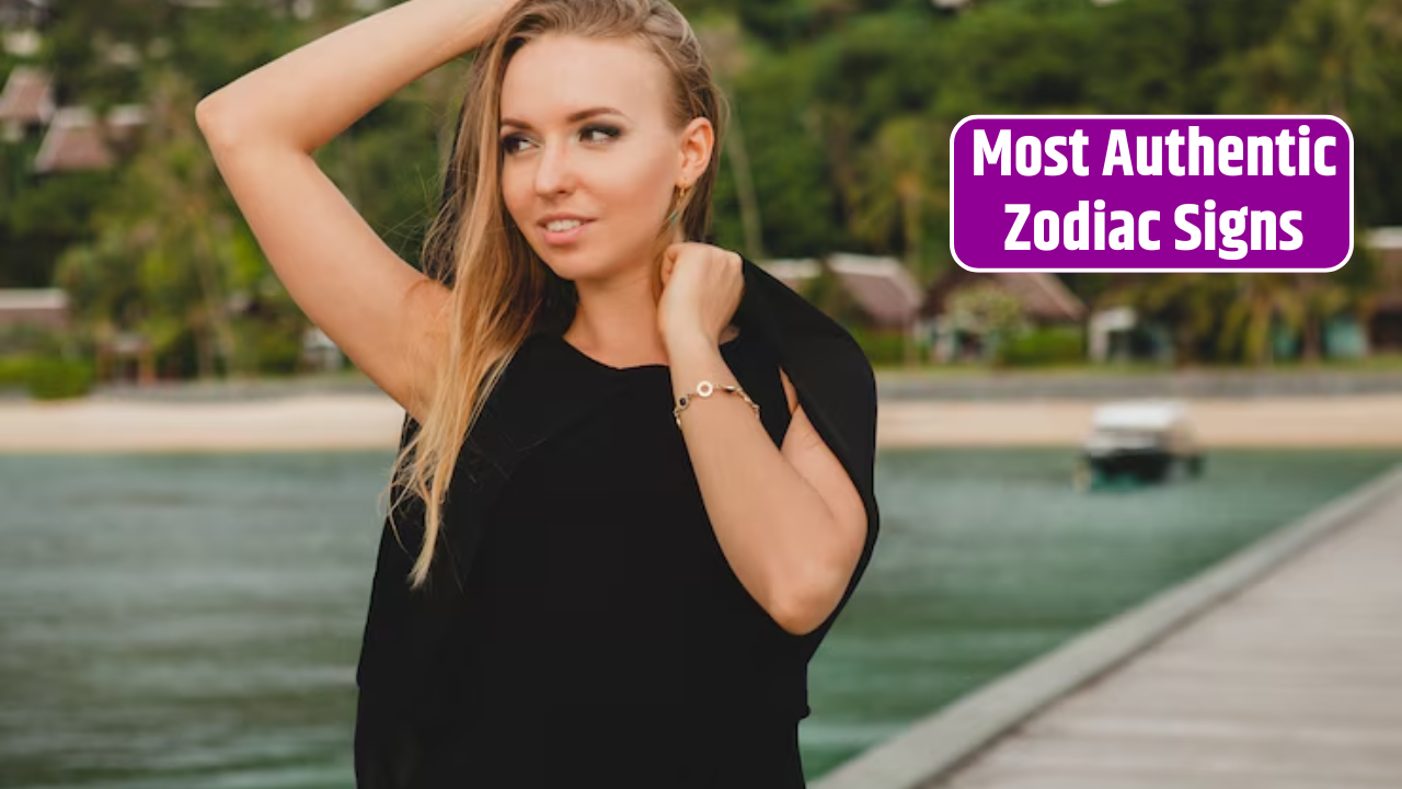 Top 4 Most Authentic Zodiac Signs